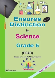 Grade 6 - Science (PSAC) - Ensures Distinction - Chetty