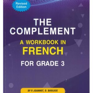 Grade 3 - The Complement Workbook in French - P.Jeannot, D.Booluck & A.Sunnarain