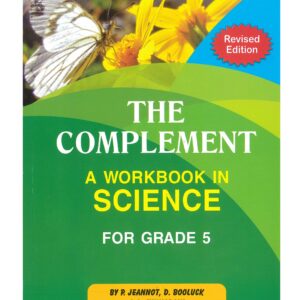 Grade 5 - The Complement - A Workbook in Science - P.Jeannot, D.Booluck, A.Sunnarain