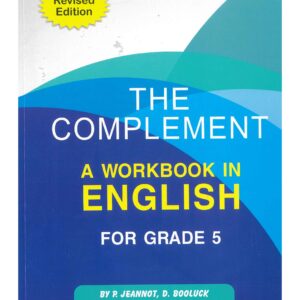 Grade 5 - The Complement - A Workbook in English - P.Jeannot, D.Booluck, A.Sunnarain