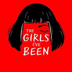 The Girls I've been - Tess Sharpe Banghart
