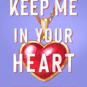 Keep Me in Your Heart - Monica Murphy