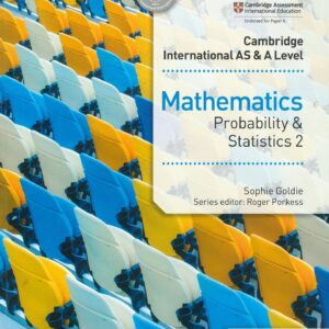 Grade 11 - Mathematics Probability & Statistic 2 - Cambridge University Press - Sophie Goldie, Roger Porkess - Hodder Education