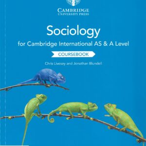 Grade 11 - Sociology - Coursebook - Cambridge International AS & A Level - Chris Livesey and Jonathan Blundell