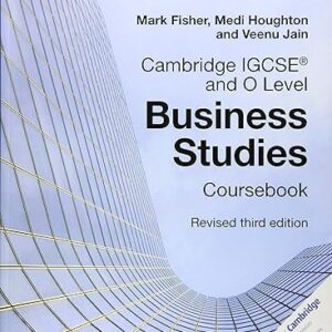 Grade 10 - Business Studies Coursebook - Revised Third Edition - Cambridge IGCSE and O Level - Mark Fisher, Medi Houghton and Veenu Jain