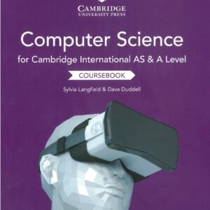 Grade 11 - Computer Science - Cambridge International AS & A Level - Coursebook - Cambridge University Press - Sylvia Langfield & Dave Duddell