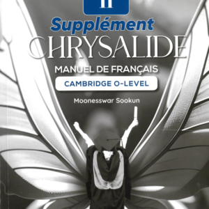 Grade 10 - Supplement Chrysalide Manuel de Fran?ais -Moonesswar Sookun, Editions l'Ocean Indien