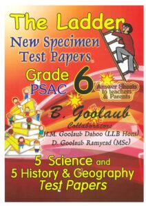 Grade 6 - Science and History & Geography - Test Papers - The Ladder - B.Goolaub, H.M. Dahoo, D.Ramyead