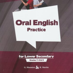 Oral English Practice - For Lower Secondary - Grades 7,8 & 9 - G.Moonien & R.Martin