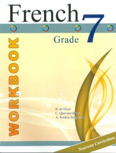 Grade 7 - French Workbook - B.Gaye, C.Quevauvilliers, A.Sookia - Seepersad