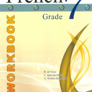 Grade 7 - French Workbook - B.Gaye, C.Quevauvilliers, A.Sookia - Seepersad