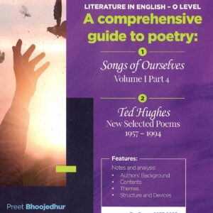Grade 10 - Literature in English - O Level - Emotions Unbound - A Comprehensive guide to poetry - Songs of Ourselves Volume 1 part 4 - Ted Hughes New Selected Poems (1957-1994) - Preet Bhoojedhur - Editions l'Ocean Indien