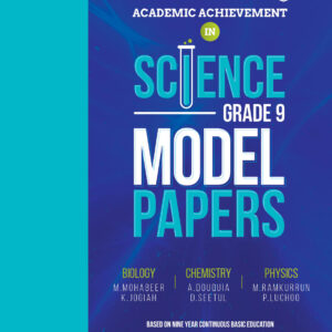 Grade 9 - Academic Achievement In Science - Model Papers - Biology: M.Mohabeer, K.Jogiah, Chemistry: A.Douquia, D.Seetul, Physics: M.Ramkurrun, P.Luchoo, Editions l'Ocean Indien