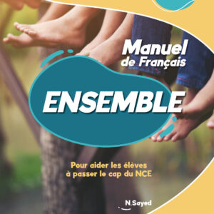 Grade 7 - Manuel de Fran?ais Ensemble - N.Sayed -  Editions l'Ocean Indien