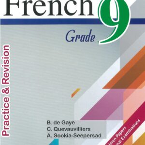 Grade 9 - French - Practice & Revision - B. de Gaye, C.Quevauvilliers, A. Sookia-Seepersad