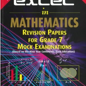 Grade 7 - Excel in Mathematics - Revision Papers (Mock Examination) - D.R Mahadea, D.Mahadea