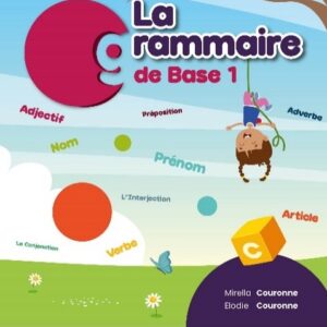 Grade 7 - La Grammaire de Base 1 - Mirella Couronne , Elodie Couronne ,  Editions l'Ocean Indien