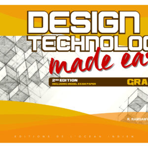 Grade 9 - Design & Technology - Made Easy - 2nd Edition - R. Ramsamy & T. Fanchin, Editions l'Ocean Indien