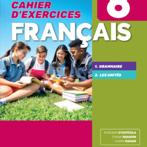 Grade 8 - Cahiers d'exercises fran?ais - Ruksana Eydatoula, Dyana Parapen, Shirin Raman, EOI