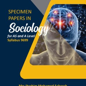 Grade 11 - Specimen Papers in Sociology - AS & A Level - Syllabus 9699 - Mrs Ibrahim Mohamed Saberah - Editions De l'Ocean Indien