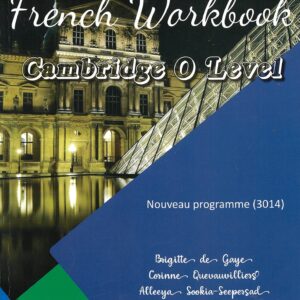 Grade 10 - French Workbook - Cambridge O Level - Brigitte de Gaye, C.Quvauvilliers, Alleeya Sookia-Seepersad