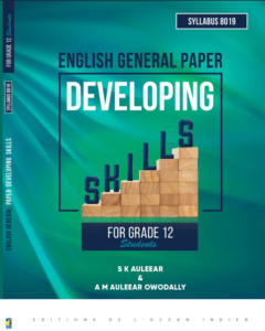 Grade 11 - English General Paper Developing Skills - Syllabus 8019 - S K Aulear & A M Auleear Owodally - Editions De l'Ocean Indien
