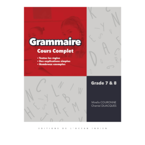 Grade 7 & 8 - Grammaire Cours Complet - Mirella Couronne, Chantal Dijacques - Editions l'Ocean Indien