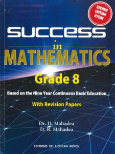 Grade 8 - Success in Mathematics - Dr D.Mahadea, D.R Mahadea, EOI