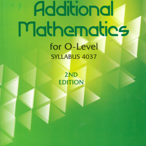 Grade 10 - New Classified Additional Mathematics - O Level - Syllabus 4037 - 2nd Edition - C.K Ujoodah
