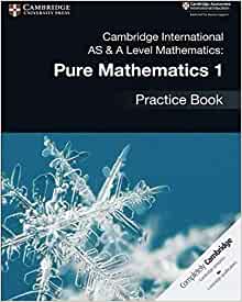 Grade 11 - Pure Mathematics 1 - Practice Book - Cambridge International - AS & A Level Mathematics - Cambridge University Press