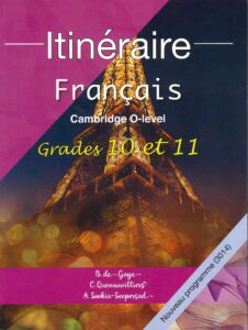 Grade 10 et 11 - Itin?raire Fran?ais - Cambridge O-Level - B. de Gaye, C.Quevauvilliers, A.Sookia-Seepersad