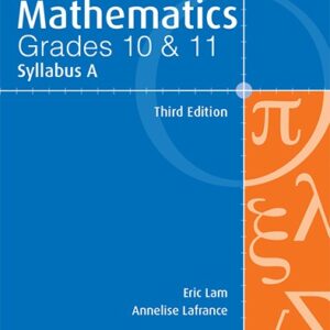 Grade 10 - Mathematics Grades 10 & 11 - Syllabus A - Third Edition - Eric Lam, Annelise Lafrance, Editions l'Ocean Indien