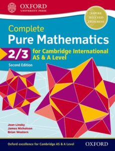 Grade 11 - Complete Pure Mathematics - Cambridge International AS & A Level - 2/3 Second Edition - Oxford - Jean Linsky, James Nicholson, Brian Western